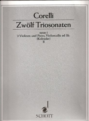 Twelve Triosonatas: op. 1. 2 violins and basso continuo; cello (viola da gamba) ad libitum. (9780001060524) by Kolneder, Walter