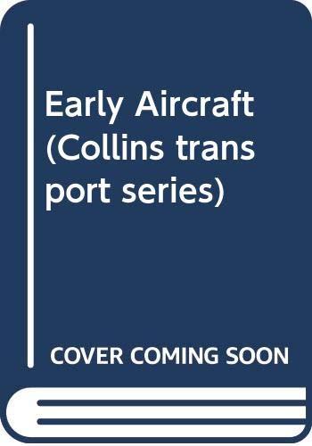 Imagen de archivo de Early Aircraft (Collins All Colour Transport Series) a la venta por Goldstone Books