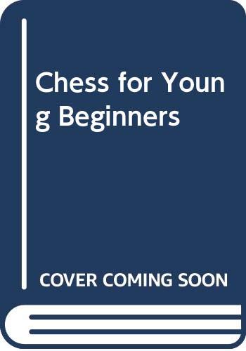 Stock image for Chess for Young Beginners for sale by Zoom Books Company