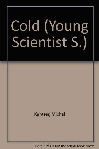 Stock image for Collins Young Scientist's book of Cold: The Story of Cold - Man's Enemy and Ally for sale by Bay Used Books
