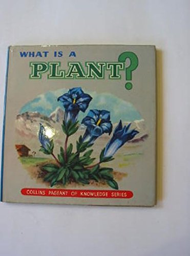 9780001071025: What is a Plant