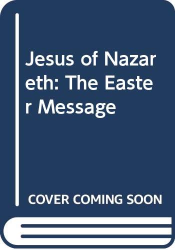 Jesus of Nazareth: The Easter Message (9780001071889) by Collins