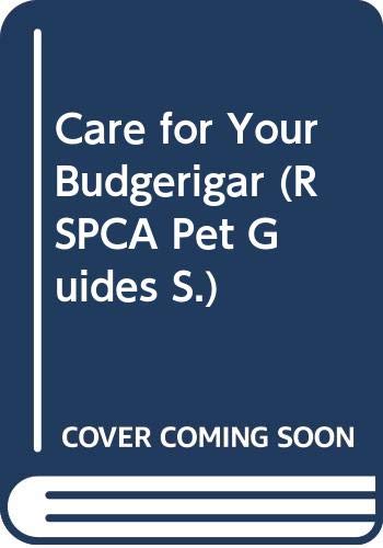 9780001072084: CARE FOR YOUR BUDGERIGAR (RSPCA PET GDES.)