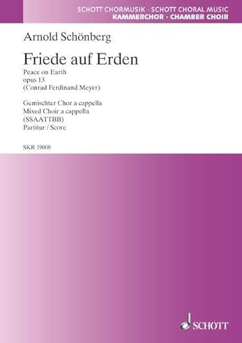 Friede auf Erden: Based on the Arnold SchÃ¶nberg Complete Edition. op. 13. mixed choir (SSAATTBB) a cappella or with kleinem orchestra. Partition de chÅ“ur. (9780001101340) by [???]