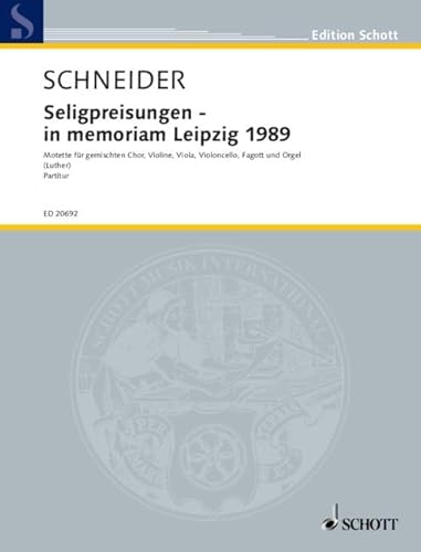 9780001168893: Die seligpreisungen - in memoriam leipzig 1989: Text aus dem Matthus-Evangelium, 5, 3-12 in der bersetzung von Martin Luther. gemischter Chor, Streichtrio, Fagott und Orgel. Partitur.