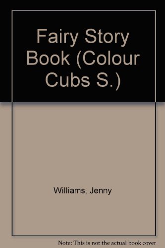 Fairy Story Book (Colour Cubs S) (9780001232341) by Jenny Williams