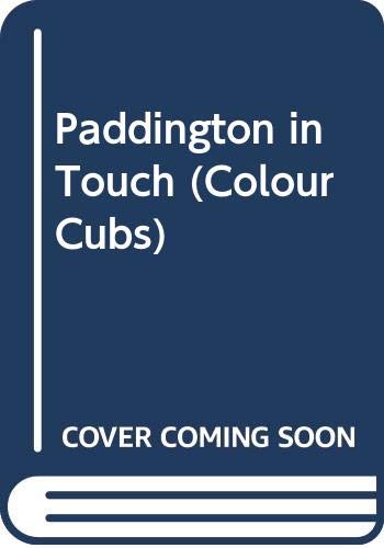 Stock image for Paddington in Touch (Colour Cubs S.) for sale by WorldofBooks
