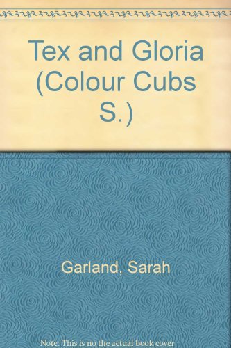 Tex and Gloria (Colour Cubs) (9780001237148) by Sarah Garland