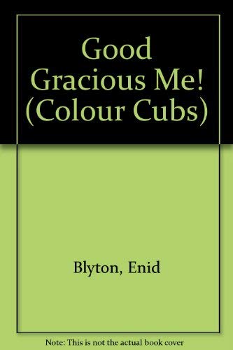 9780001237742: Good Gracious Me! (Colour Cubs S.)
