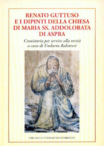 9780001276734: renato guttuso e i dipinti della chiesa di maria ss. addolorata di aspra