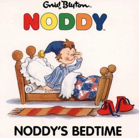 Noddy's Bedtime (Noddy) (9780001360570) by Enid Blyton