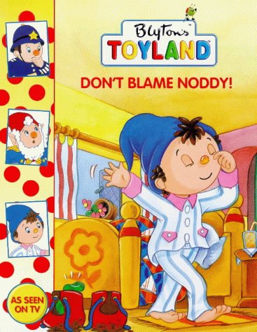 Stock image for Don  t Blame Noddy! (Toy Town Stories) for sale by Bahamut Media