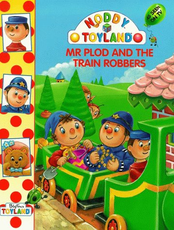 Stock image for Mr.Plod and the Train Robbers (Noddy) for sale by Wonder Book