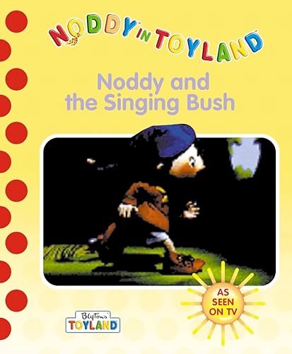 9780001361768: Noddy and the Singing Bush (Noddy in Toyland)