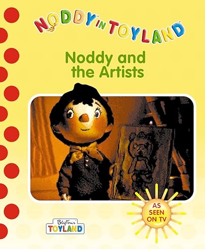 9780001361836: Noddy and the Artists (Noddy in Toyland)