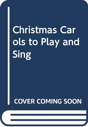 Imagen de archivo de Christmas Carols to Play and Sing a la venta por WorldofBooks