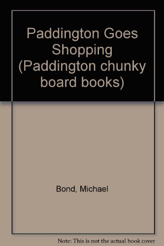 9780001373471: Paddington Goes Shopping (Paddington chunky board books)