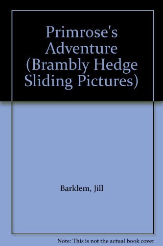 9780001374430: Primrose's Adventure (Brambly Hedge Sliding Pictures S.)