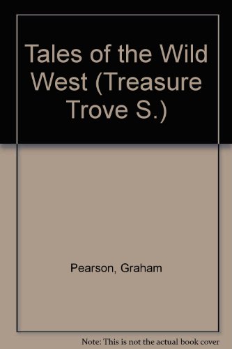 Tales of the Wild West (Treasure Trove) (9780001380073) by Graham Pearson