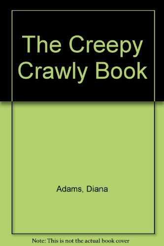 The Creepy Crawly Book (9780001380387) by Adams, Diana; Hall, Joe