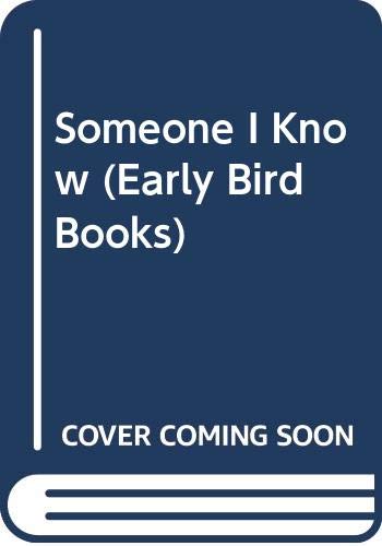 Someone I Know (Early Bird Books) (9780001381681) by Carol Madden Adorjan; Illustrated By Corinne Keyser