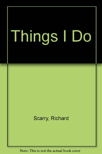 Things I Do (9780001383395) by Scarry, Richard