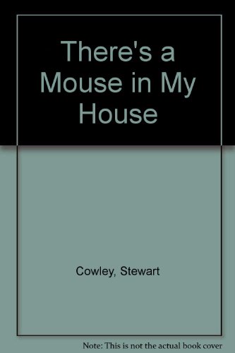 There's a Mouse in My House - Cowley, Stewart