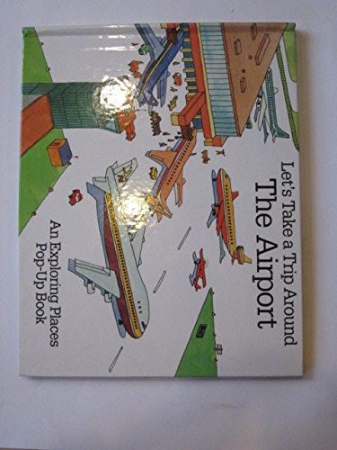 9780001386150: Let's Take a Trip Around the Airport: Exploring Places Pop-up Book