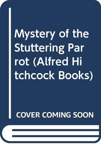 9780001600072: Mystery of the Stuttering Parrot (Alfred Hitchcock Books)