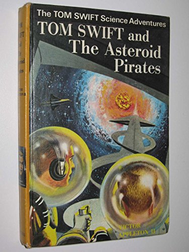 TOM SWIFT AND THE ASTEROID PIRATES