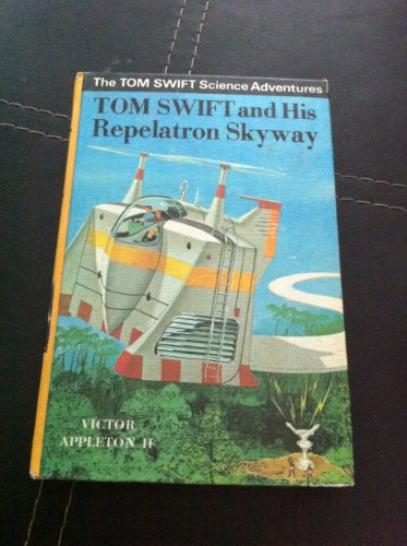 TOM SWIFT AND HIS REPELATRON SKYWAY