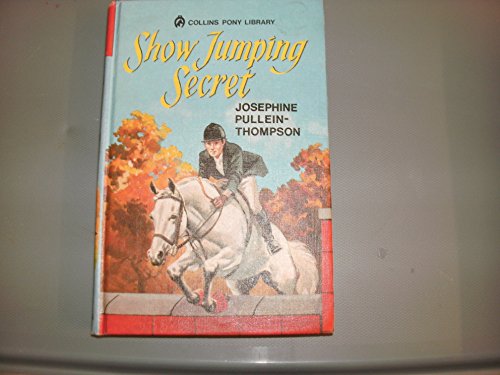 9780001643284: Show jumping secret (Collins pony library)