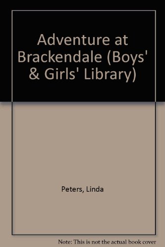 Adventure at Brackendale (Boys' & Girls' Library) (9780001651630) by Linda Peters