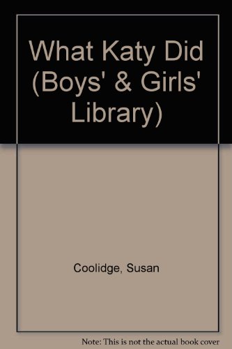 What Katy Did (Boys' & Girls' Library) (9780001661004) by Coolidge, Susan