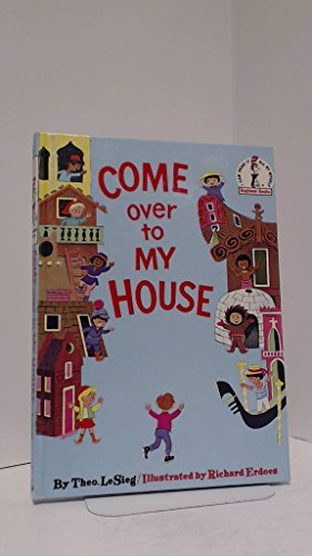 Come Over to My House (I Can Read It All by Myself, Beginner Books) (9780001711297) by Theo LeSieg; A.k.a. Dr. Seuss