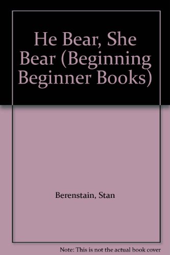 9780001711556: He Bear, She Bear (Beginning Beginner Books)
