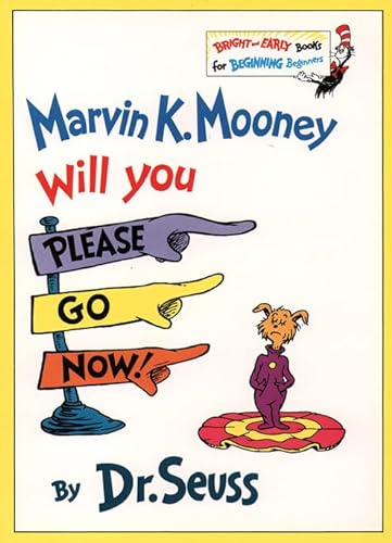 Imagen de archivo de Marvin K. Mooney Will You Please Go Now (Beginner Books) a la venta por Half Price Books Inc.
