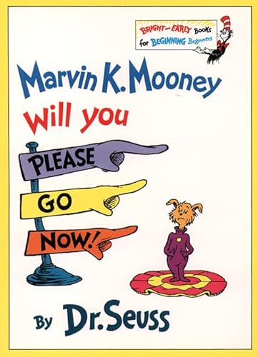 Stock image for Marvin K. Mooney Will You Please Go Now (Beginner Books) for sale by Half Price Books Inc.