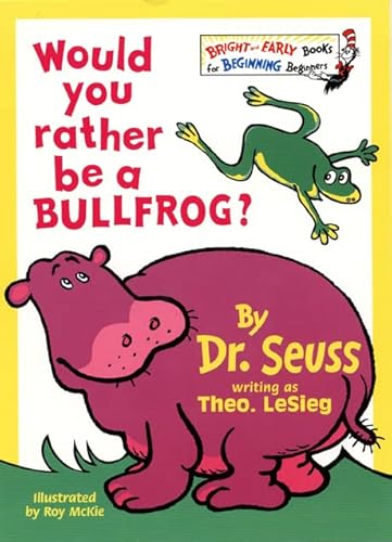9780001712805: Would You Rather Be A Bullfrog? (Bright and Early Books)