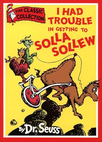 Stock image for DR. SEUSS CLASSIC COLLECTION - I HAD TROUBLE IN GETTING TO SOLLA SOLLEW for sale by Ergodebooks