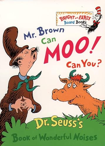 Beispielbild fr Bright and Early Books - Mr. Brown Can Moo! Can You?: Dr. Seusss Book of Wonderful Noises (Dr.Seuss Board Books) zum Verkauf von Greener Books