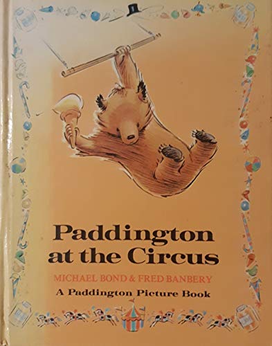 Imagen de archivo de Paddington at the Circus (Paddington picture books) a la venta por The Guru Bookshop
