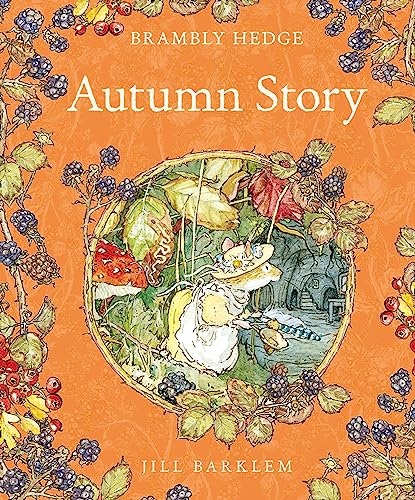 Beispielbild fr Autumn Story: Introduce children to the seasons in the gorgeously illustrated classics of Brambly Hedge! zum Verkauf von Gulf Coast Books