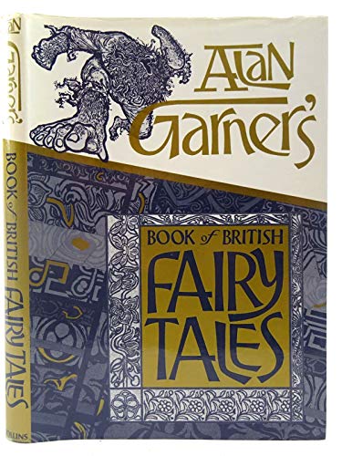 Beispielbild fr Alan Garner's Book Of British Fairy Tales Hardcover zum Verkauf von ThriftBooks-Atlanta
