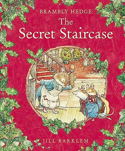 Beispielbild fr The Secret Staircase: The perfect classic festive winter adventure story  " gorgeously illustrated throughout and delighting children and parents for over 40 years! (Brambly Hedge) zum Verkauf von WorldofBooks