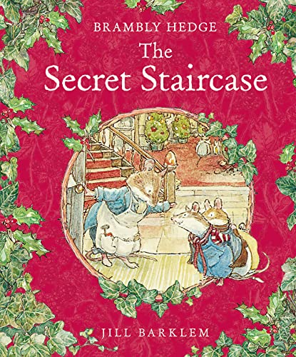 Imagen de archivo de The Secret Staircase: The perfect classic festive winter adventure story " gorgeously illustrated throughout and delighting children and parents for over 40 years! (Brambly Hedge) a la venta por WorldofBooks