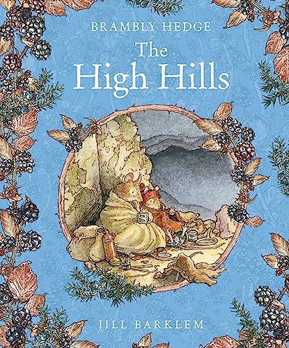 Stock image for The High Hills: The gorgeously illustrated Childrenâ   s classic autumn adventure story delighting kids and parents for over 40 years! (Brambly Hedge) for sale by WorldofBooks