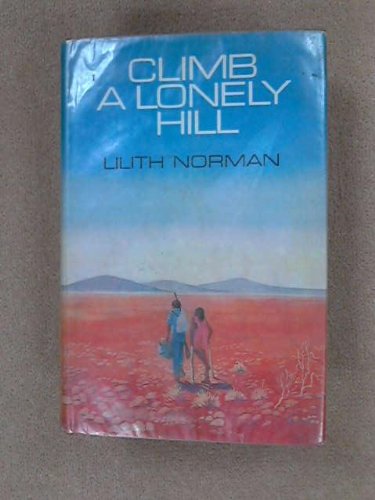 Beispielbild fr Climb a Lonely Hill zum Verkauf von Better World Books Ltd