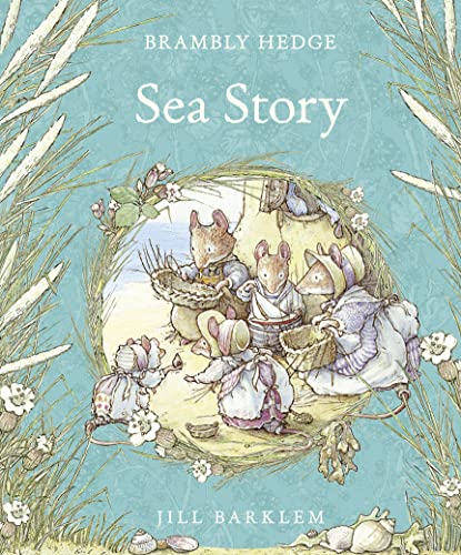 Beispielbild fr Sea Story: The gorgeously illustrated Children  s classic summer adventure story delighting kids and parents for over 40 years! (Brambly Hedge) zum Verkauf von WorldofBooks