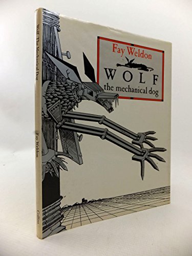 Wolf the Mechanical Dog (9780001847927) by Weldon, Fay; Leyshun, Pat